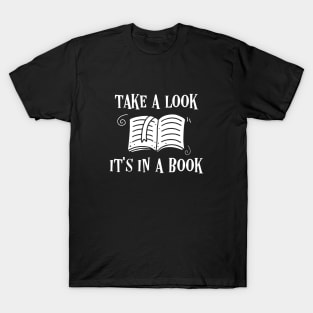 Take a Look It's in a Book for Bookworms Bibliophile T-Shirt